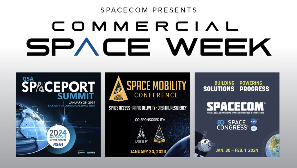 Commercial space week with GSA Spaceport Summit, SpaceCom, and Space Mobility Conference